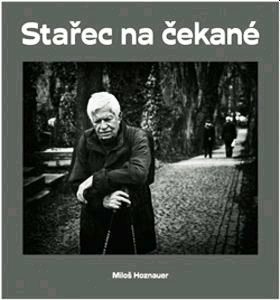 Téma: Miloš Hoznauer – Úvahy starce na čekané